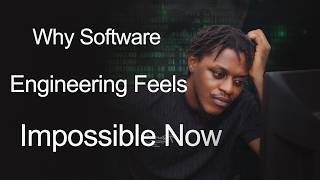 Why Software Engineering is Harder Than Ever
