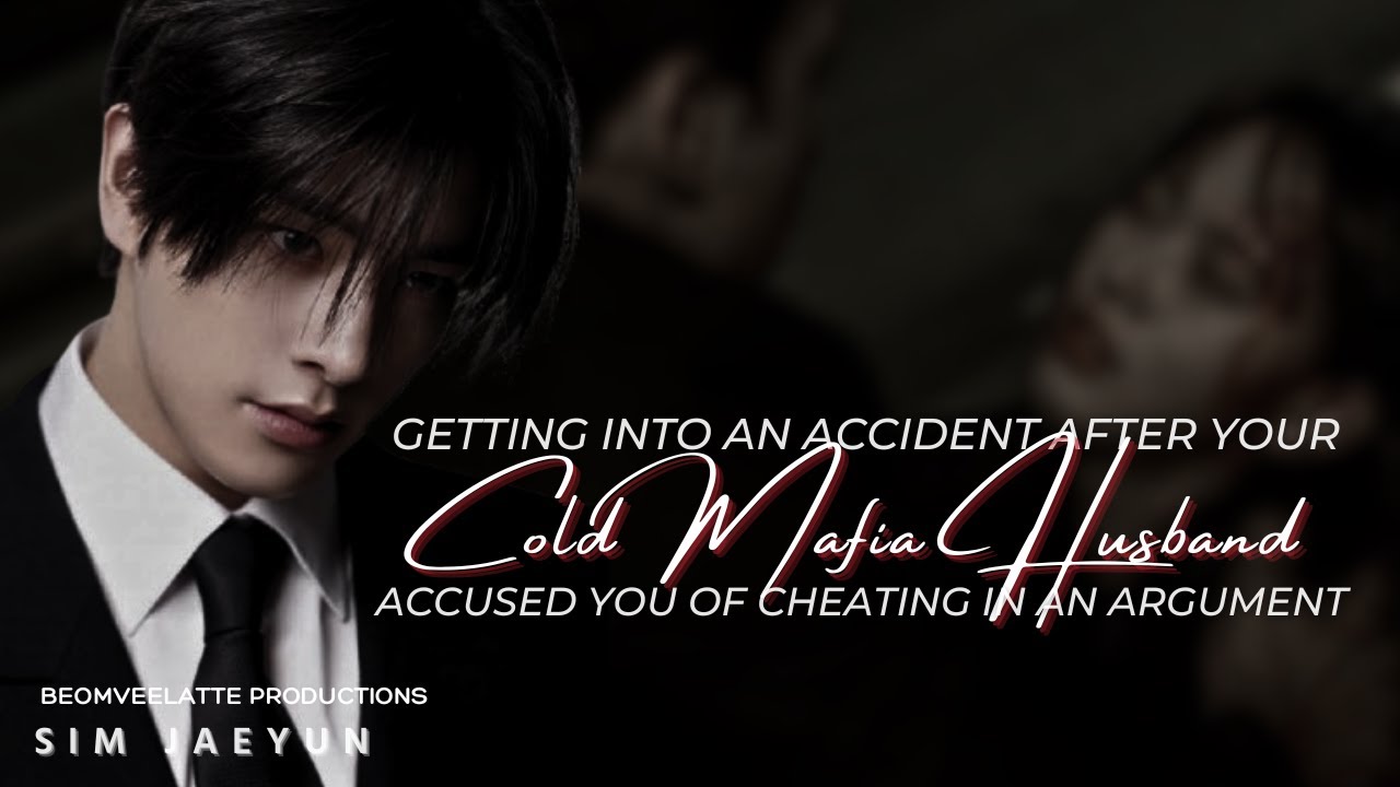 Getting Into An Accident When Your Cold Mafia Husband Accused You Of Cheating | ENHYPEN | Sim Jaeyun