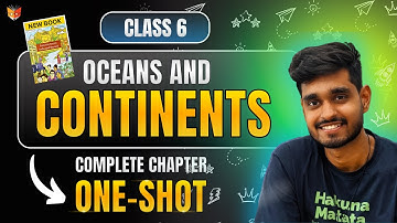 Oceans and Continents - One Shot | Class 6 Social Science Chapter 2 | New Book
