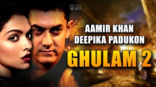 Aamir Khan and Deepika Padukone Romance in Ghulam 2 | Vikram Bhatt & And Aamir khan Together Again