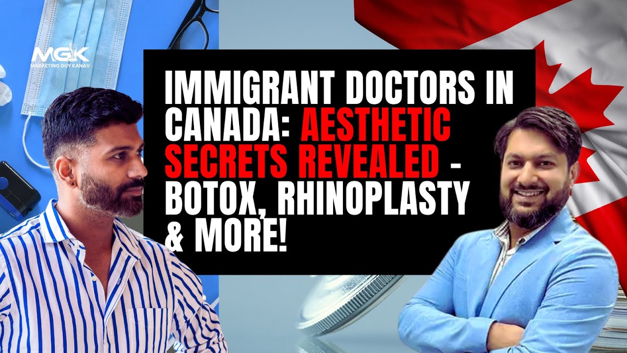 Immigrant Doctors in Canada Aesthetic Secrets Revealed Botox