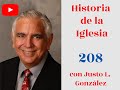 Historia de la Iglesia 208, con Justo L. González