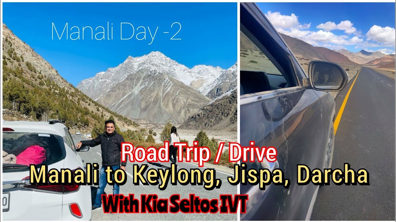 Road Trip - Manali To Keylong, Jispa, Darcha | with Kia Seltos IVT |November 2021 | Manali day - 2
