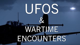 UFOs & Wartime Encounters: Uncovering the Mysteries of Extraterrestrials