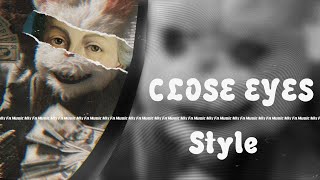 اغاني اجنبية مطلوبه | CLOSE EYES ، Style - ترند تيك توك