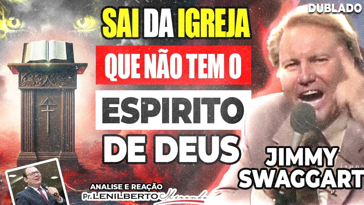 Jimmy Swaggart - Sai AGORA das Igrejas SEM O ESPIRITO DE DEUS - Mensagem Comentada - Pr. Lenilberto Jimmy Swaggart - Sai AGORA das Igrejas SEM O ESPIRITO DE DEUS - Mensagem Comentada - Pr. Lenilberto
