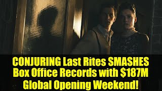 Conjuring Last Rites Smashes Box Office Records With 187M Global Opening Weekend
