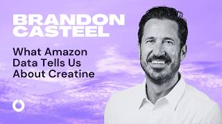 What Amazon Data Tells Us About Creatine | Brandon Casteel | Seizing the Years #25