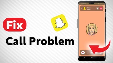 How To Fix Snapchat Call Problem - Full Guide