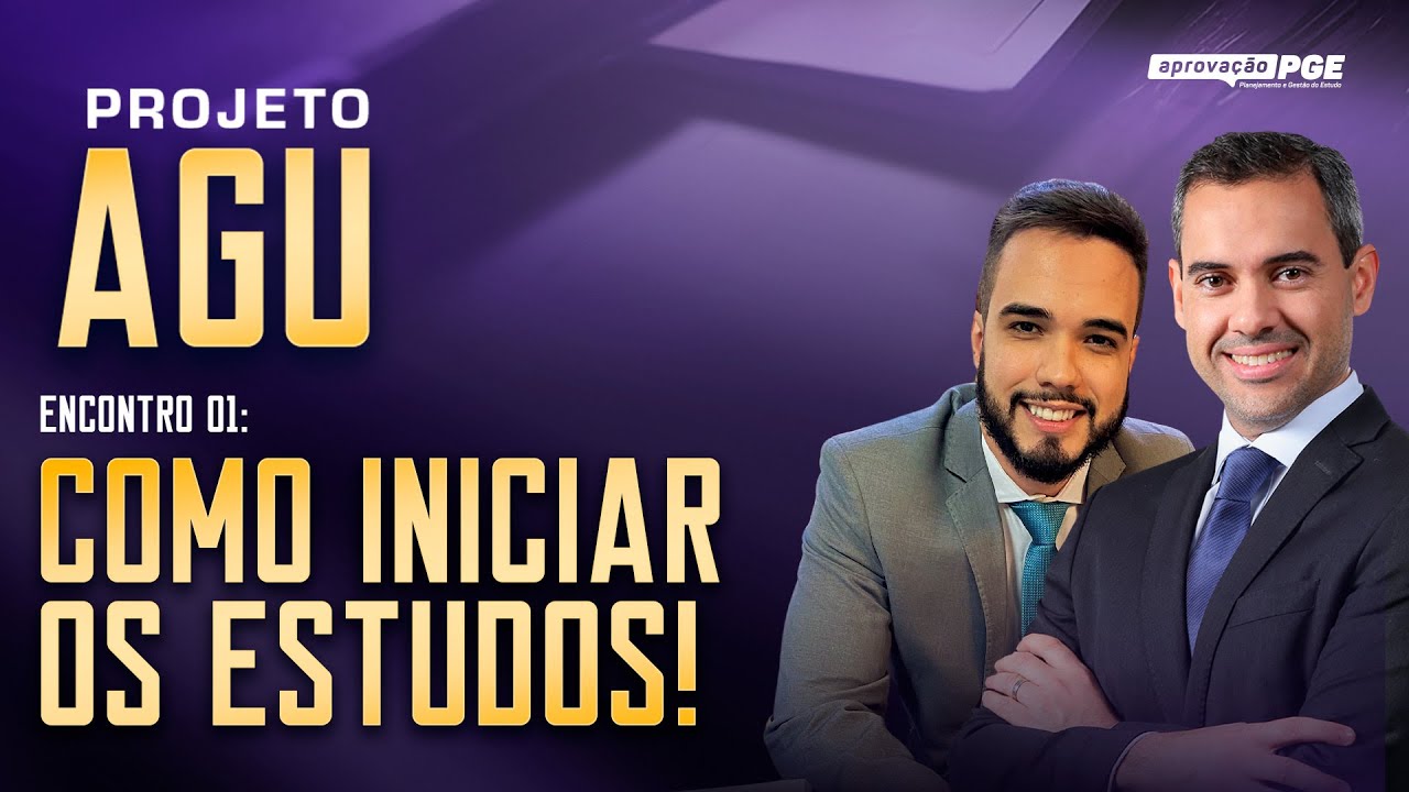 Mentoria Projeto AGU 01: Como iniciar os estudos para AGU com Vitor Louzada, Advogado da União.