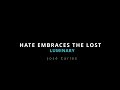 Hate Embraces The Lost | Luminary Album Soundtrack