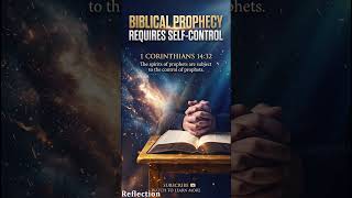 Biblical Prophecy Requires Self-Control | 1 Corinthians 14:32