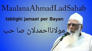 Maulana Ahmad Lad Sahab tablighi jamaat par Bayan