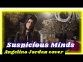 Angelina Jordan - Suspicious Minds (Elvis Presley Cover) with lyrics Happy 17th birthday to angelina