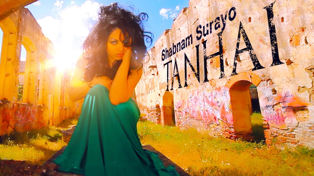 Shabnam Suraya Tanhai Official Video Youtube 