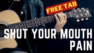 Songs to learn in 5 minutes : Shut your mouth -  Pain // Fingerstyle + TAB