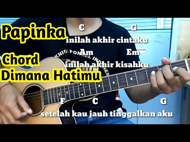 Chord Mudah Papinka Dimana Hatimu Youtube