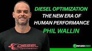 Phil Wallin, Diesel Optimization - The New Era of Human Performance