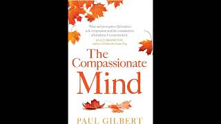 The Compassionate Mind (Compassion Focused Therapy)