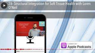 28- Structural Integration for Soft Tissue Health with Loren O’Neil screenshot 5