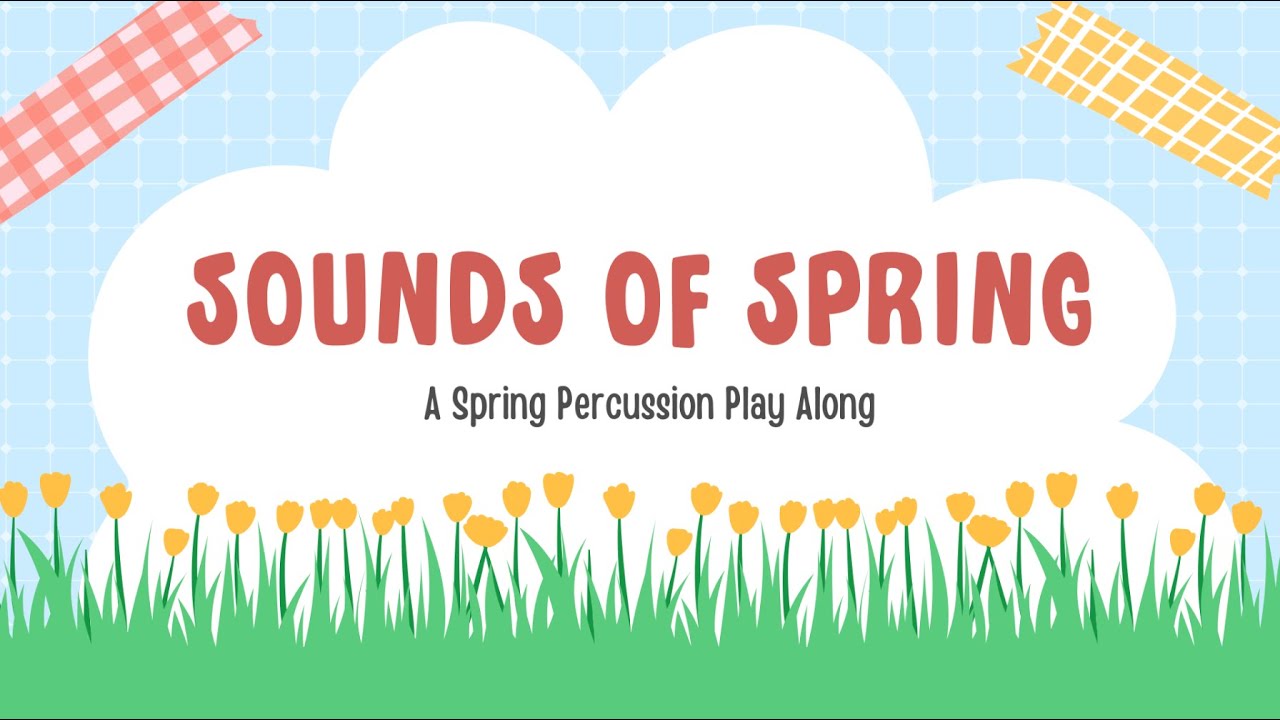 Sounds of Spring | Spring Percussion Play Along | An Additive Song for Spring