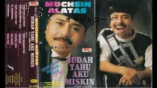 Sudah Tahu Aku Miskin / Muchsin Alatas (Original Full)