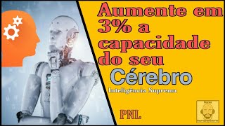 Pnl Para Alcançar A Inteligência Suprema (Vozes Reprogramadoras)