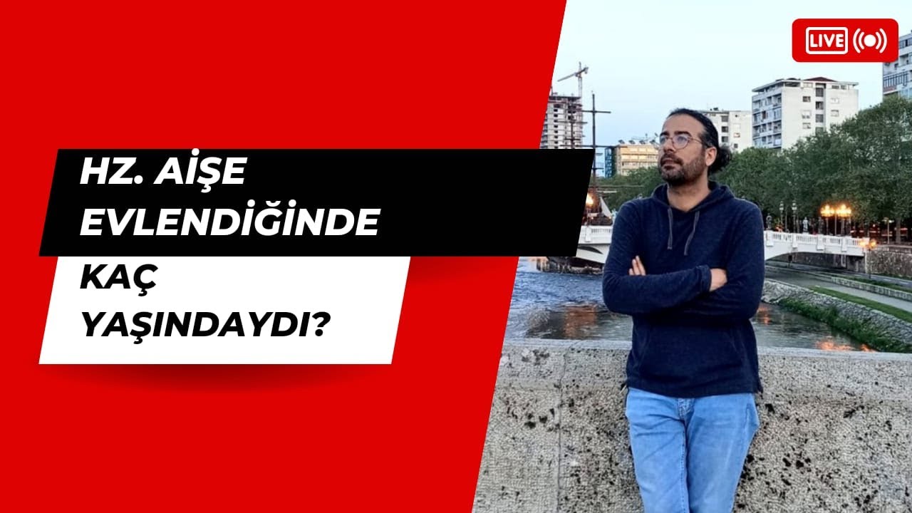 Hz. Aişe evlendiğinde kaç yaşındaydı? (How old was Aisha when she got married?) - YouTube