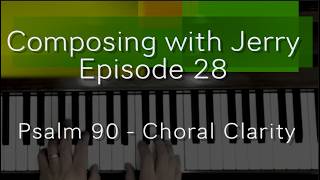 Download lagu Composing with Jerry - Episode 28 - Psalm 90 - Choral Clarity