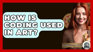 How Is Coding Used In Art? - Inside Museum Walls