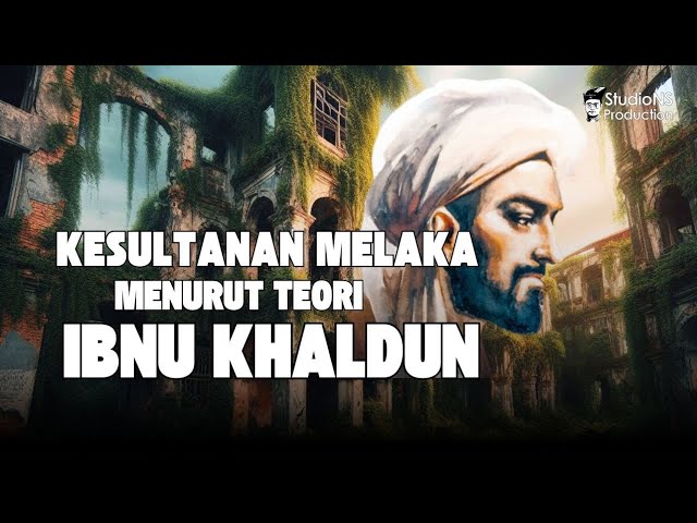 Teori Ibnu Khaldun: Keruntuhan Kerajaan Kesultanan Melayu Melaka class=