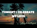 TONIGHT I CELEBRATE MY LOVE - PEABO BRYSON &amp; ROBERTA FLACK | LYRICS