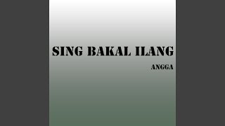Sing Bakal Ilang