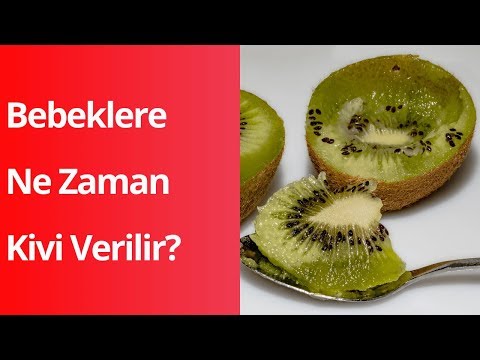 Video: Çocuğunuza hangi yaşta kivi verebilirsiniz?