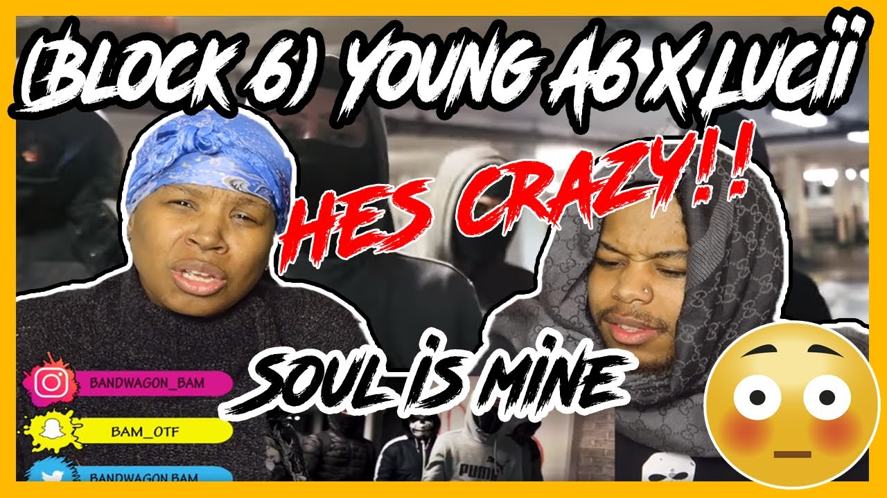 HES CRAZY!!! (Block 6) Young A6 X Lucii - Soul is mine REACTION