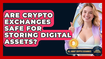 Are Crypto Exchanges Safe for Storing Digital Assets? - All About Crypto Exchanges