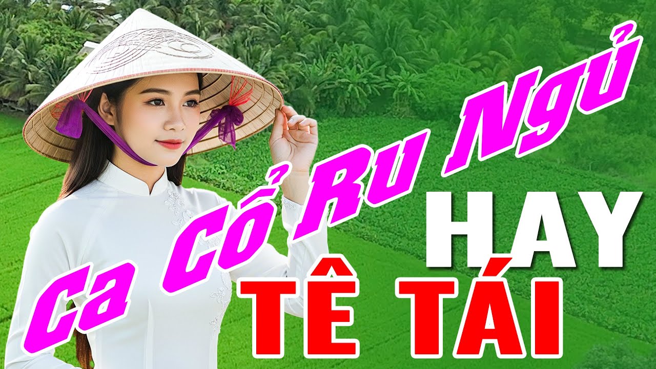 Ca Cổ Hơi Dài Ru Ngủ Hay Tê Tái | Nhạc Ca Cổ Ru Ngủ Về Đêm - Ca Cổ Cải Lương Hơi Dài Dễ Ngủ