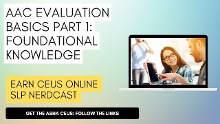 AAC Evaluation Basics Part 1: Foundational Knowledge