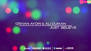 Orhan Aydın & Ali Duman -  Just Believe Resimi