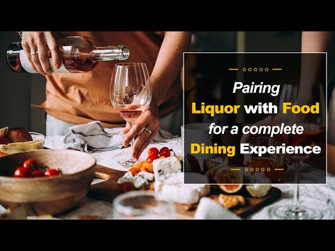 Pairing liquor with food for a complete dining experience
