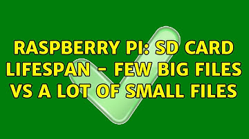 Raspberry Pi: SD card lifespan - few big files vs a lot of small files (2 Solutions!!)