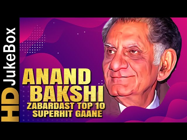 Anand Bakshi Ke Zabardast Top 10 Superhit Gaane class=