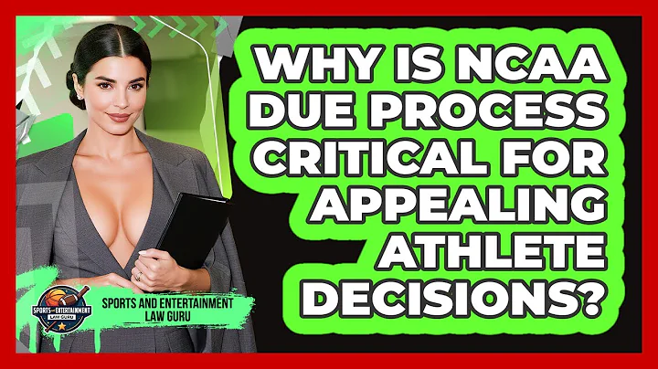 Why Is NCAA Due Process Critical For Appealing Athlete Decisions?