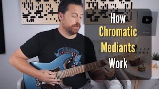 Spice Up Your Chord Progressions With Chromatic Mediants