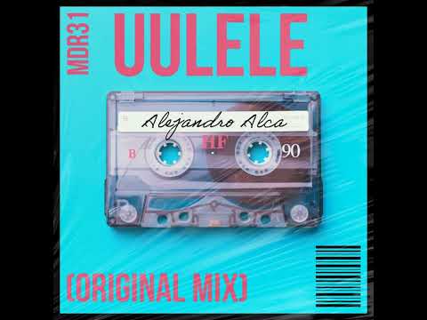 Alejandro Alca - Uulele (Original Mix)