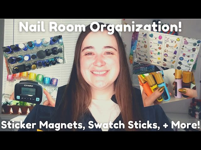 Random Nail Room Organization! Sticker Magnets, Swatch Sticks, + More! 
