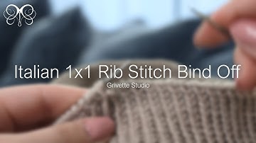 Italian 1x1 Rib Stitch Bind Off Tutorial | Grivette Studio