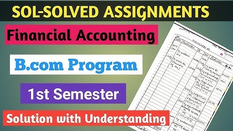 Financial Accounting | SOLVED ASSIGNMENTS | B.com program |2020