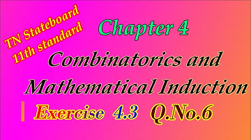 11th Chapter Exercise 4.3 Q.No.6 | Class 11 | Combinatorics and Mathematical Induction