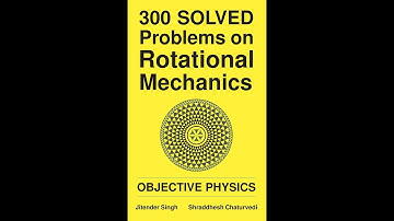 300 Solved Problems on Rotational Mechanics Book